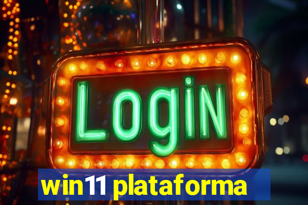 win11 plataforma